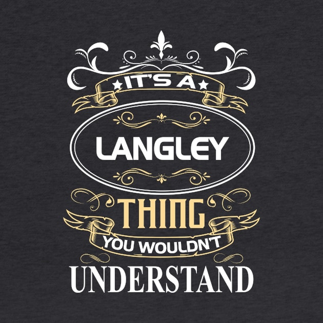 Langley Name Shirt It's A Langley Thing You Wouldn't Understand by Sparkle Ontani